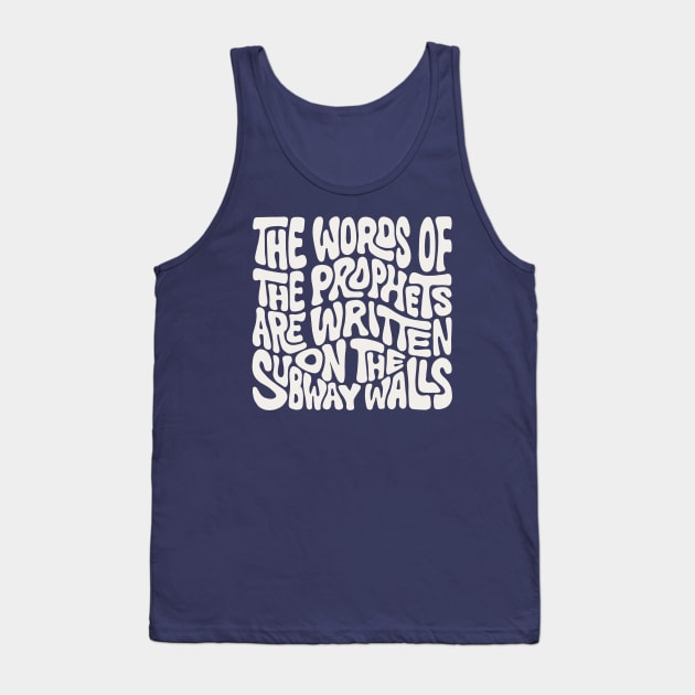 The Words of the Prophets are Written on the Subway Walls Word Art Tank Top by Slightly Unhinged